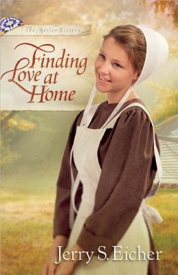 Finding Love at Home - Jerry S. Eicher