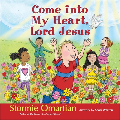 Come Into My Heart, Lord Jesus - Stormie Omartian