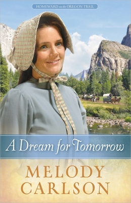 A Dream for Tomorrow: Volume 2 - Melody A. Carlson