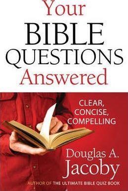 Your Bible Questions Answered - Douglas A. Jacoby