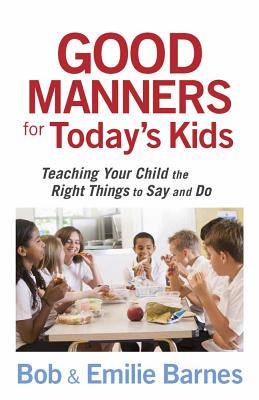 Good Manners for Today's Kids - Bob Barnes