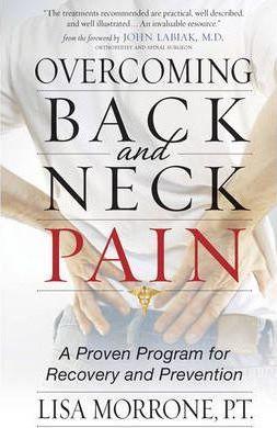 Overcoming Back and Neck Pain: A Proven Program for Recovery and Prevention - Lisa Morrone