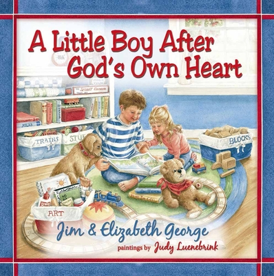 A Little Boy After God's Own Heart - Jim George