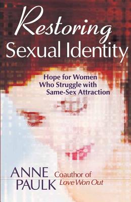 Restoring Sexual Identity - Anne Paulk