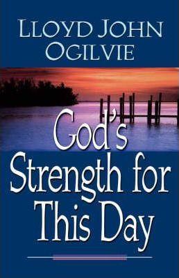 God's Strength for This Day - Lloyd John Ogilvie