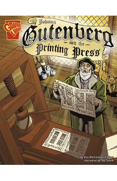 Coperta cărții 'Johann Gutenberg and the Printing Press - Tod Smith'