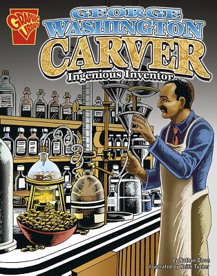 George Washington Carver: Ingenious Inventor - Nathan Olson