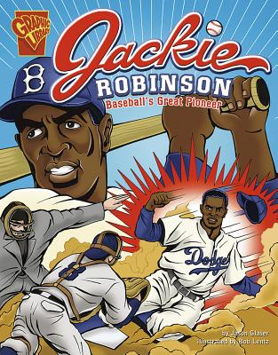 Jackie Robinson: Baseball's Great Pioneer - Jason Glaser