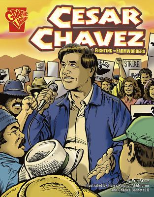 Cesar Chavez: Fighting for Farmworkers - Eric Braun