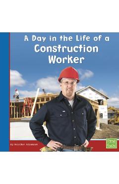 Coperta cărții 'A Day in the Life of a Construction Worker - Heather Adamson'
