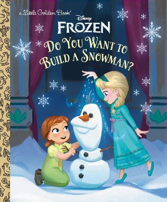 Do You Want to Build a Snowman? (Disney Frozen) - Golden Books