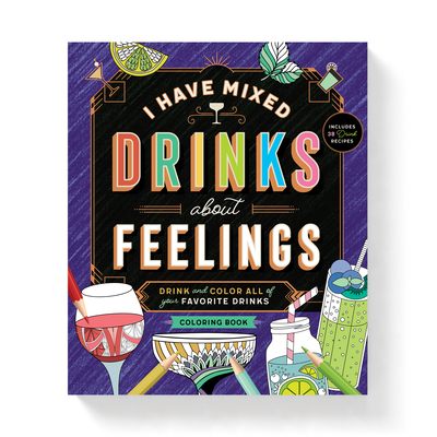 I Have Mixed Drinks about Feelings Coloring Book - Brass Monkey