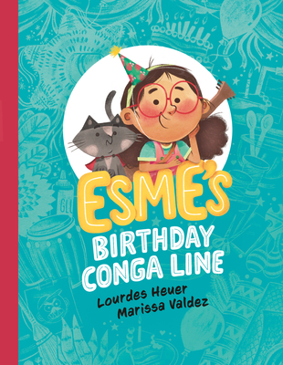Esme's Birthday Conga Line - Lourdes Heuer
