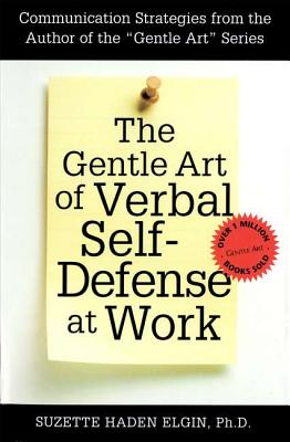 The Gentle Art of Verbal Self Defense at Work - Suzette Haden Elgin