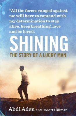 Shining: The Story of a Lucky Man - Abdi Aden