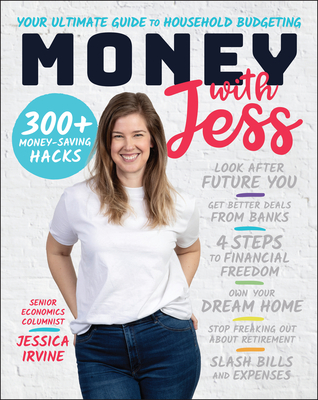 Money with Jess: Award-Winning Book of the Year: Your Ultimate Guide to Household Budgeting - Jessica Irvine