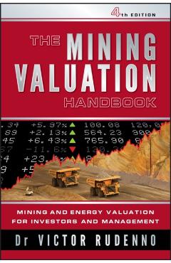 The Mining Valuation Handbook 4e: Mining and Energy Valuation for Investors and Management - Victor Rudenno