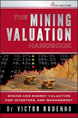 The Mining Valuation Handbook 4e: Mining and Energy Valuation for Investors and Management - Victor Rudenno
