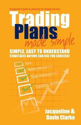 Trading Plans Made Simple - Jacqueline Clarke