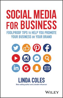 Social Media for Business: Foolproof Tips to Help You Promote Your Business or Your Brand - Linda Coles
