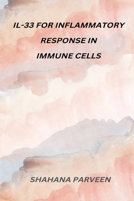 Il-33 For Inflammatory Response in Immune Cells - Shahana Parveen