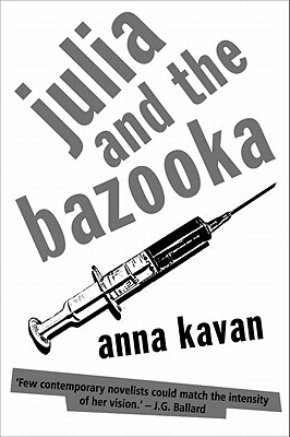 Julia and the Bazooka - Anna Kavan