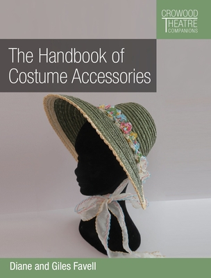 The Handbook of Costume Accessories - Diane Favell