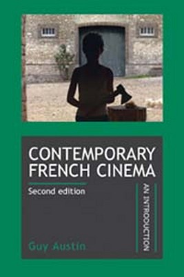 Contemporary French Cinema: An Introduction (Revised Edition) - Guy Austin