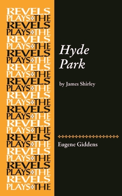Hyde Park: By James Shirley - Eugene Giddens
