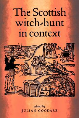 The Scottish Witch-Hunt in Context - Julian Goodare