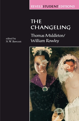 The Changeling: Thomas Middleton & William Rowley - N. Bawcutt