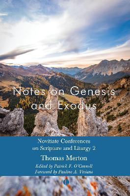 Notes on Genesis and Exodus: Novitiate Conferences on Scripture and Liturgy 2 - Thomas Merton