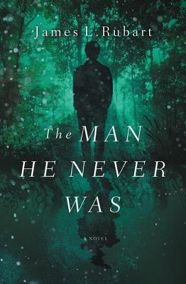 The Man He Never Was - James L. Rubart