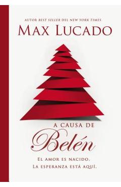 Coperta cărții 'A Causa de Belén: El Amor Es Nacido. La Esperanza Está Aquí. - Max Lucado'