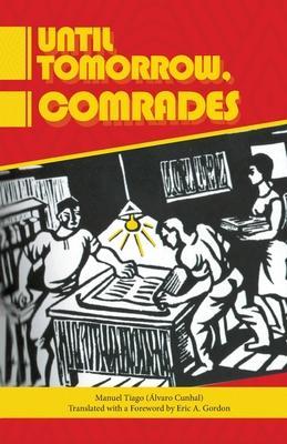 Until Tomorrow Comrades - Manuel Tiago