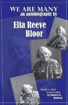 We Are Many: an autobiography by Ella Reeve Bloor - Ella Reeve Bloor