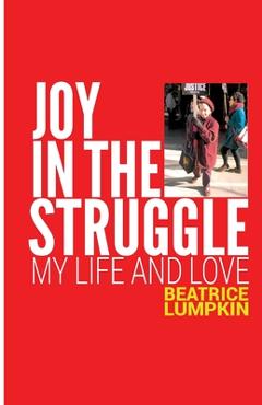 Coperta cărții 'Joy In the Struggle - Beatrice Lumpkin'