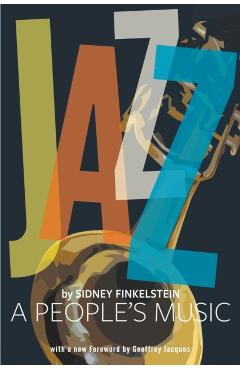 Jazz: A Peoples Music - Sidney Finkelstein