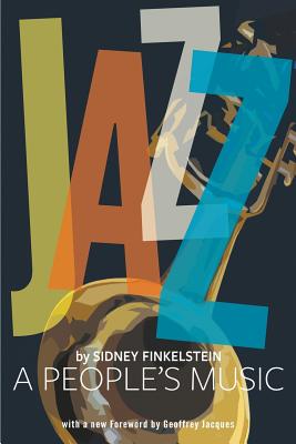 Jazz: A Peoples Music - Sidney Finkelstein