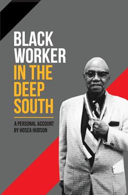 Black Worker in the Deep South: A Personal Account - Hosea Hudson