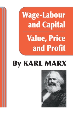 Wage Labour and Capital / Value Price and Profit - Karl Marx