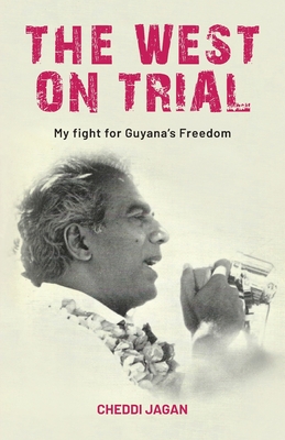 The West On Trial: My Fight for Guyana's Freedom - Cheddi Jagan