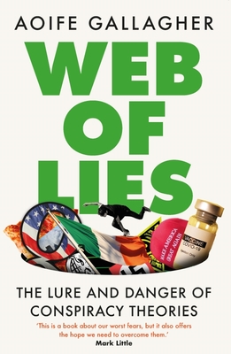 Web of Lies: How to Tell Fact from Fiction in an Online World - Aoife Gallagher