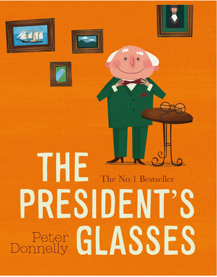 The President's Glasses - Peter Donnelly