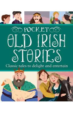 Pocket Old Irish Stories: Classic Tales to Delight and Entertain - Fiona Biggs
