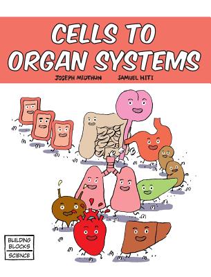 Cells to Organ Systems - Samuel Hiti
