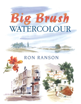 Big Brush Watercolor - Ron Ranson