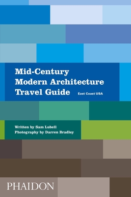 Mid-Century Modern Architecture Travel Guide: East Coast USA - Sam Lubell