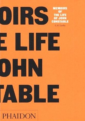Coperta cărții 'Memoirs of the Life of John Constable: Memoirs of the Life - C. R. Leslie'