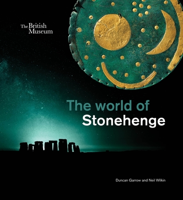 The World of Stonehenge - Duncan Garrow